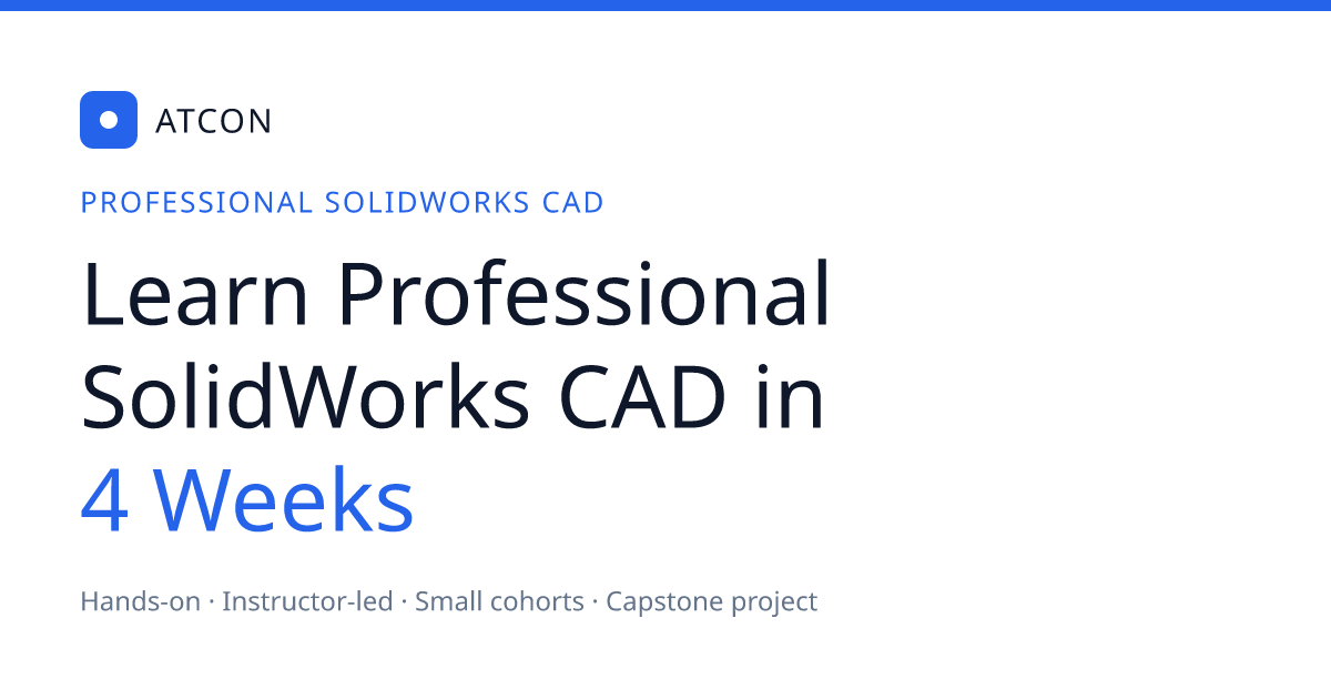 ATCON — Learn Professional SolidWorks CAD in 4 Weeks